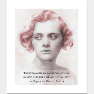 Daphne du Maurier portrait with a  quote from Rebecca: Every moment was a precious thing, having in it the essence of finality. Posters and Art